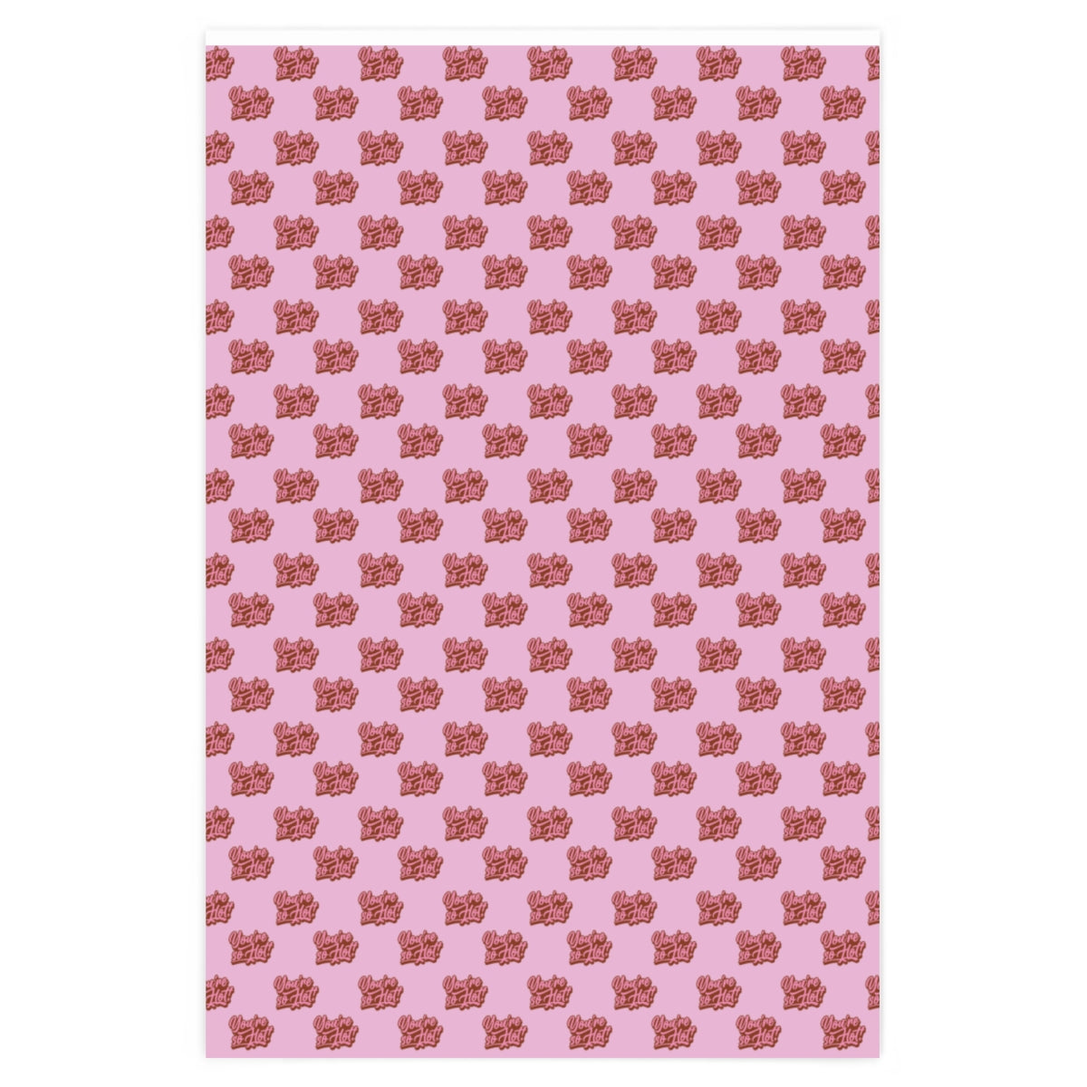 You're So Hot! Wrapping Paper - Pink & Dark Pink