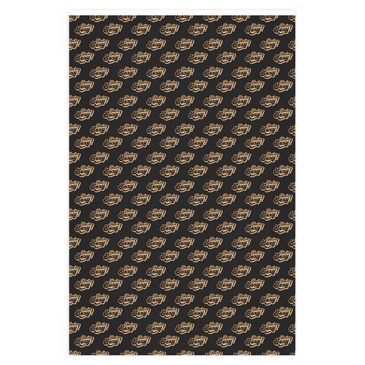 You're Sexy! Wrapping Paper - Black & Gold