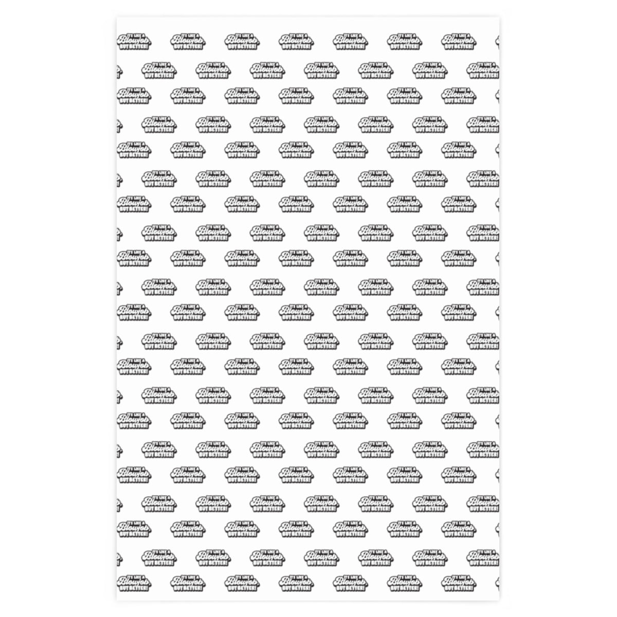 It's like a Blowjob, but Better! Wrapping Paper - White & Black