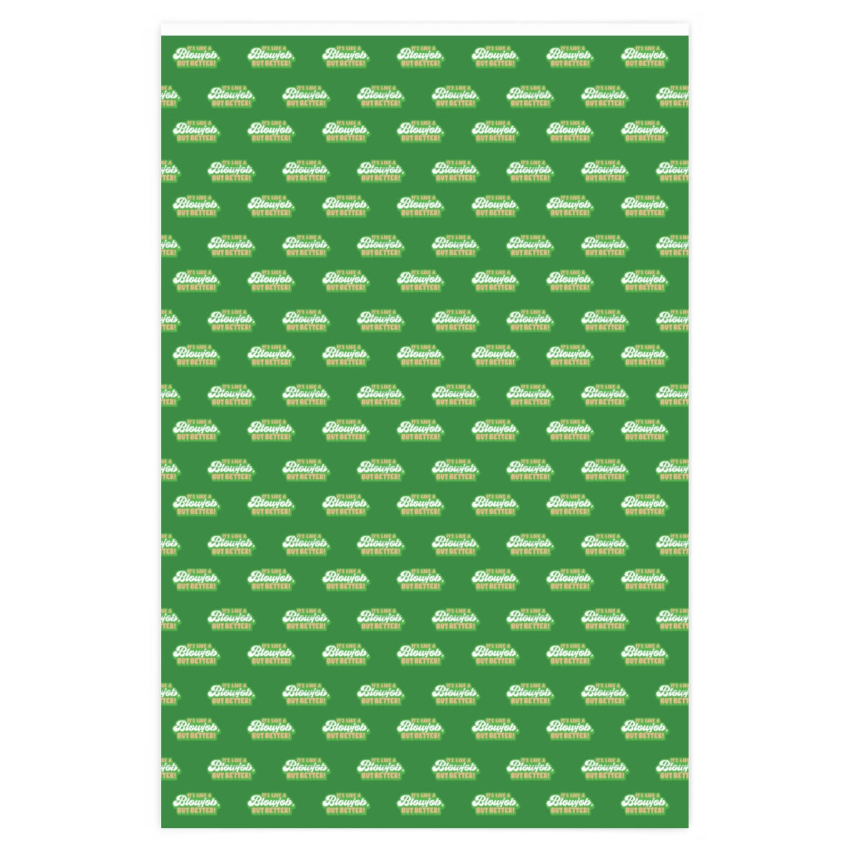 It's like a Blowjob, but Better! Wrapping Paper - Green & White