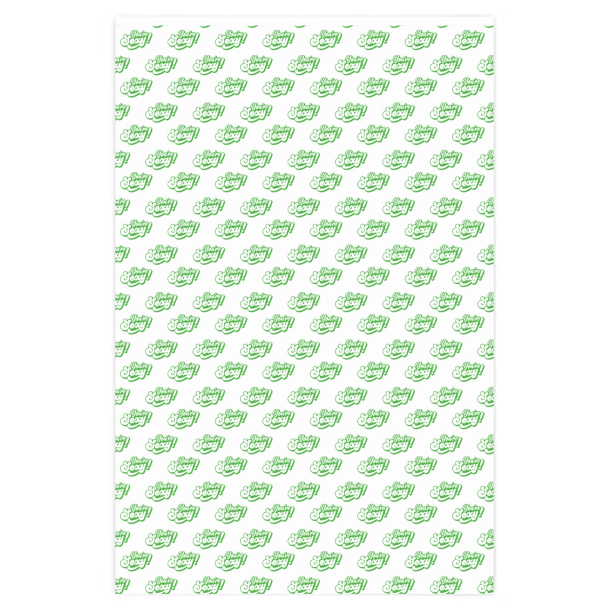 You're Sexy! Wrapping Paper - White & Green