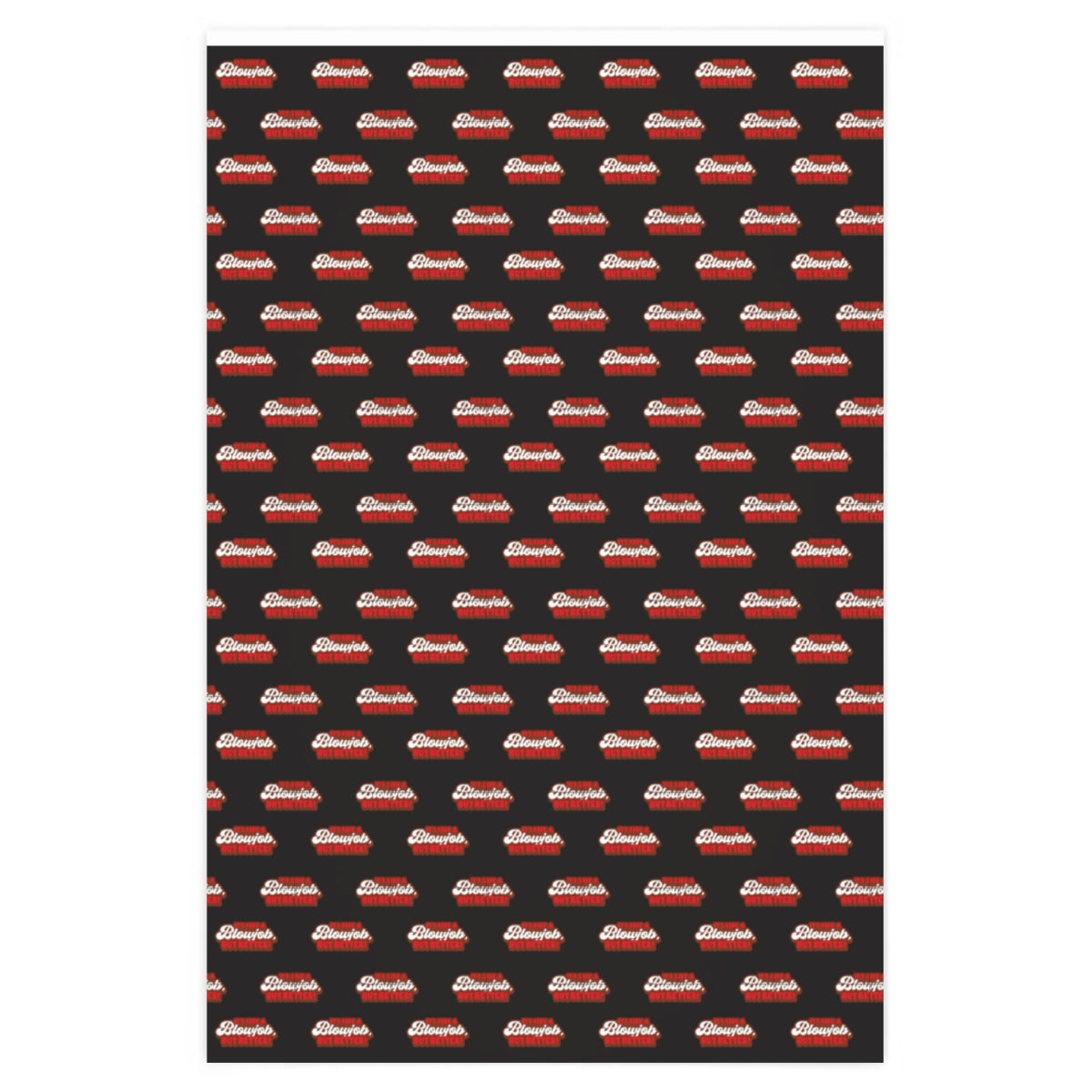 It's like a Blowjob, but Better! Wrapping Paper - Black & Red