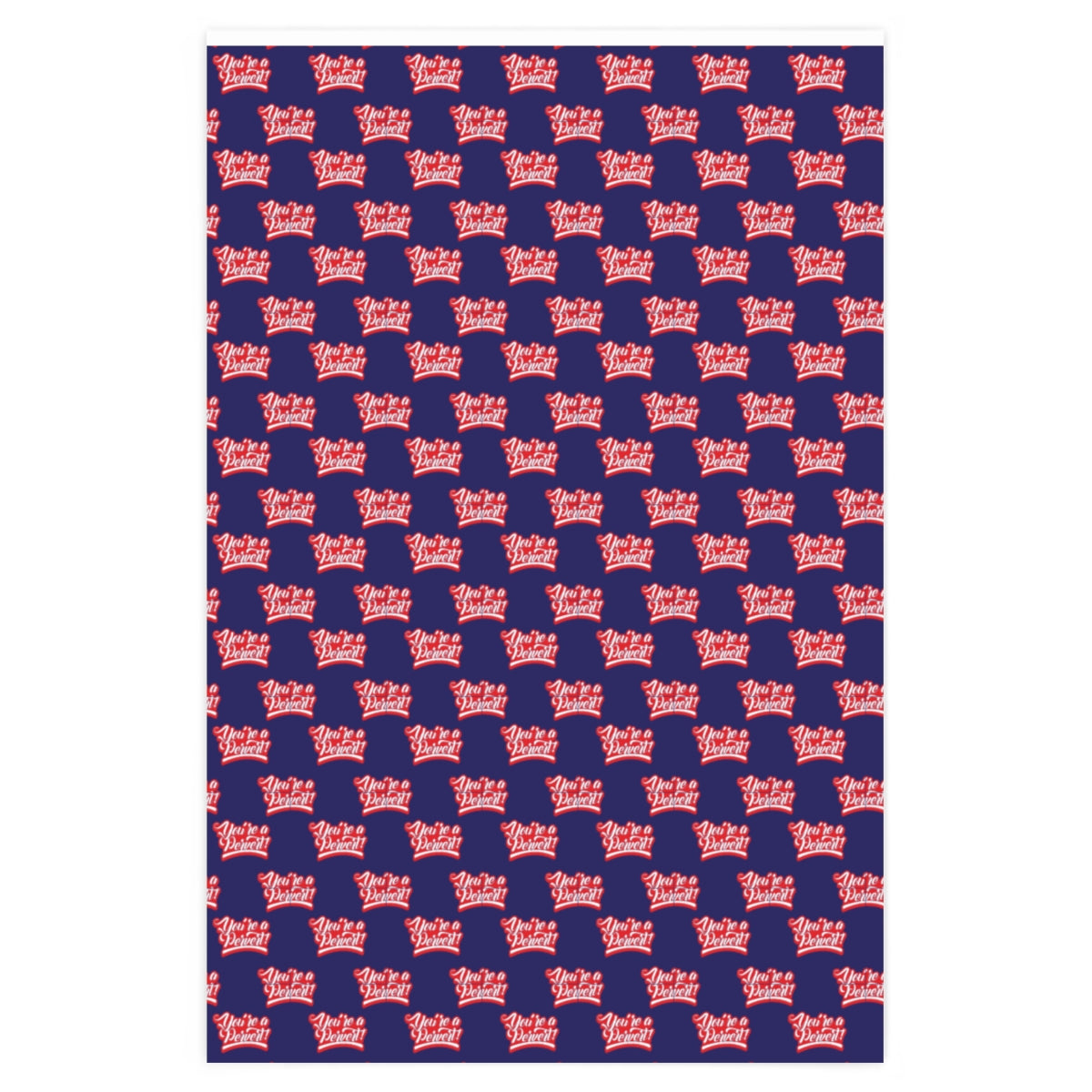 You're a Pervert! Wrapping Paper - Blue & Red