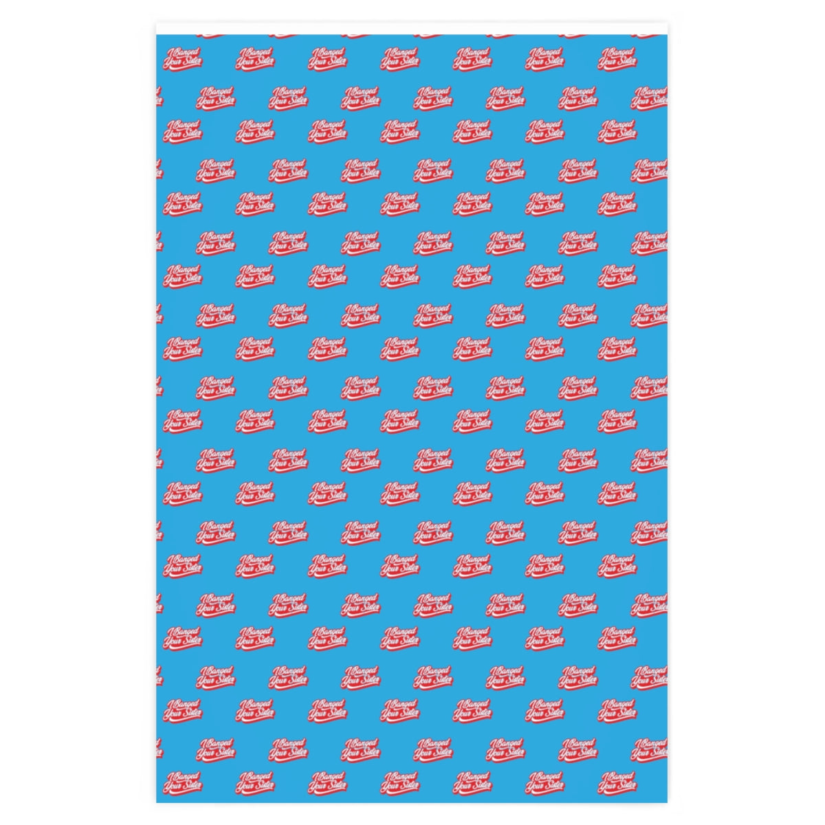 I Banged your Sister! Wrapping Paper - Light Blue & Red